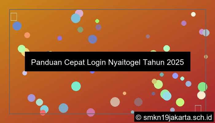 Panduan Cepat Login Nyaitogel Tahun 2025