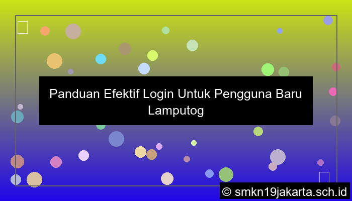 desain Panduan Efektif Login Untuk Pengguna Baru Lamputogel