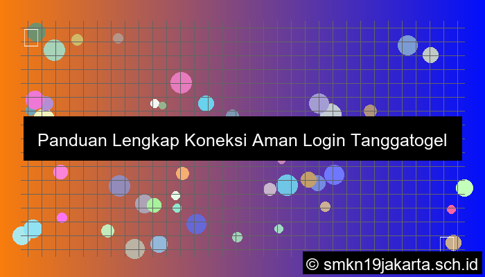 Panduan Lengkap Koneksi Aman Login Tanggatogel