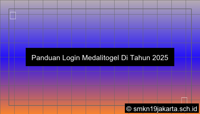 Panduan Login Medalitogel Di Tahun 2025