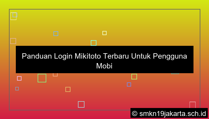 Panduan Login Mikitoto Terbaru Untuk Pengguna Mobile