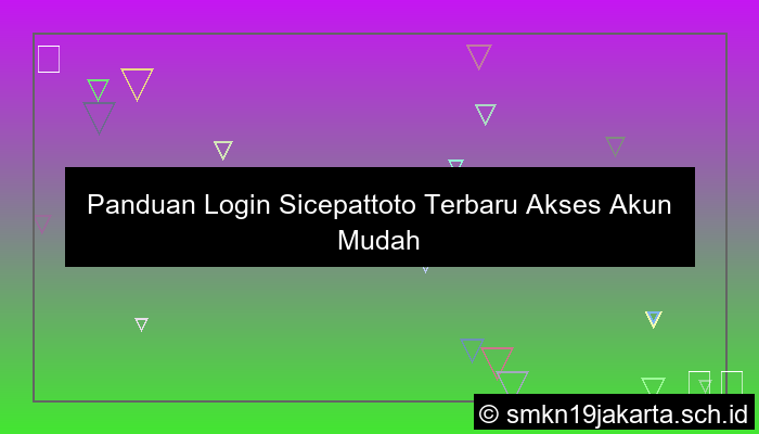 Panduan Login Sicepattoto Terbaru Akses Akun Mudah