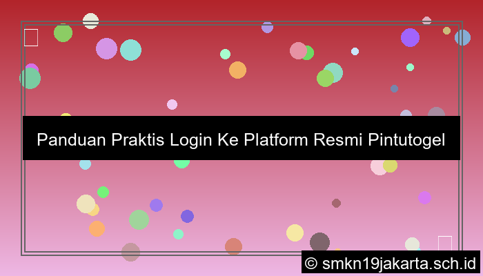Panduan Praktis Login Ke Platform Resmi Pintutogel