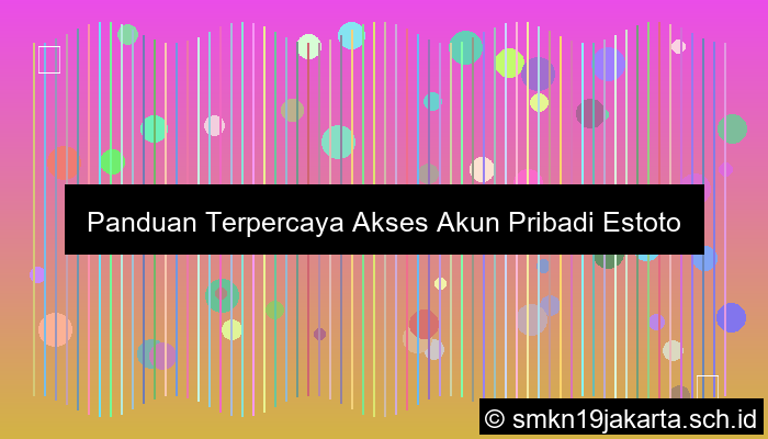 grafik Panduan Terpercaya Akses Akun Pribadi Estoto