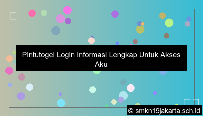 visual Pintutogel Login Informasi Lengkap Untuk Akses Akun Online