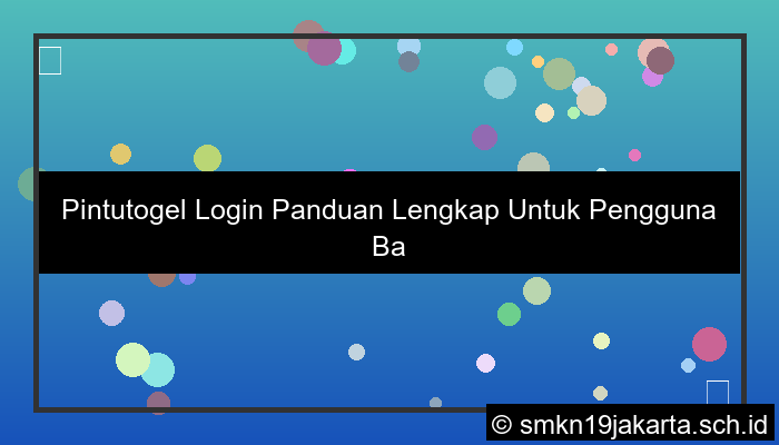 visual Pintutogel Login Panduan Lengkap Untuk Pengguna Baru