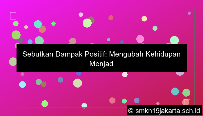 visual sebutkan dampak positif