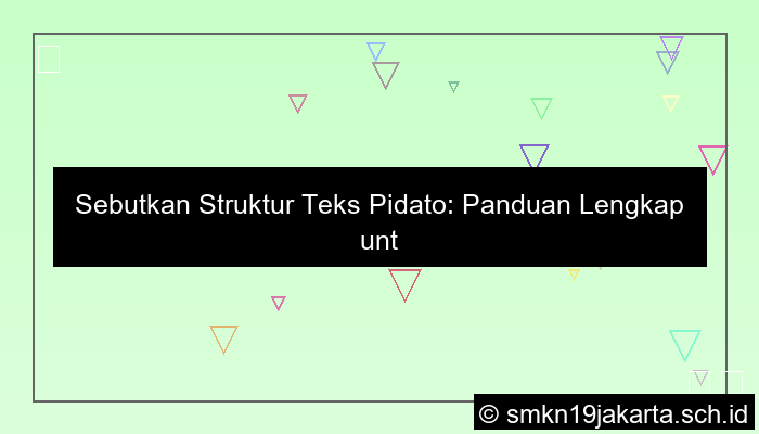 gambar sebutkan struktur teks pidato