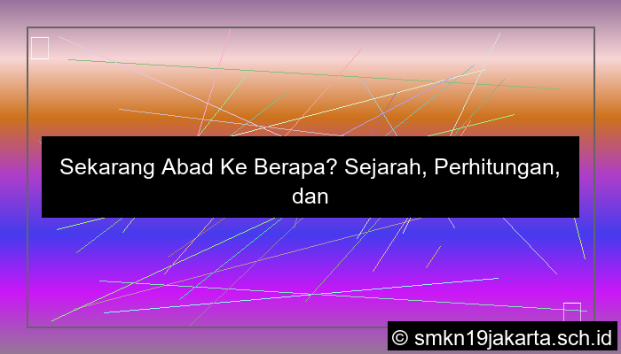 ilustrasi sekarang abad ke berapa