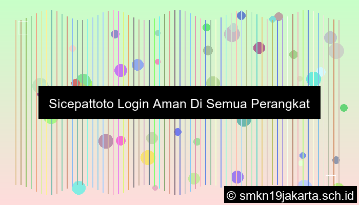 Sicepattoto Login Aman Di Semua Perangkat