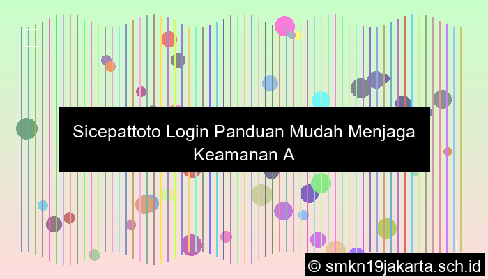 grafik Sicepattoto Login Panduan Mudah Menjaga Keamanan Akun Anda