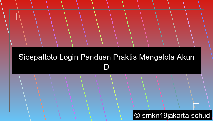 ilustrasi Sicepattoto Login Panduan Praktis Mengelola Akun Dengan Aman
