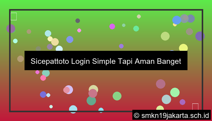 Sicepattoto Login Simple Tapi Aman Banget