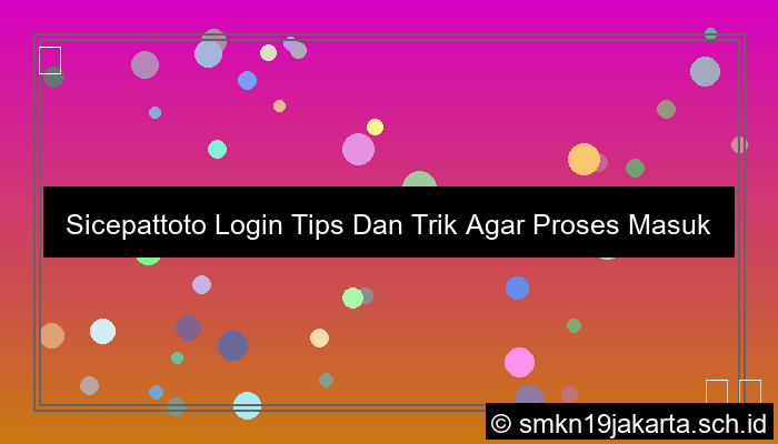 Sicepattoto Login Tips Dan Trik Agar Proses Masuk Lebih Cepat