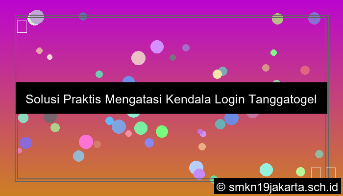 Solusi Praktis Mengatasi Kendala Login Tanggatogel