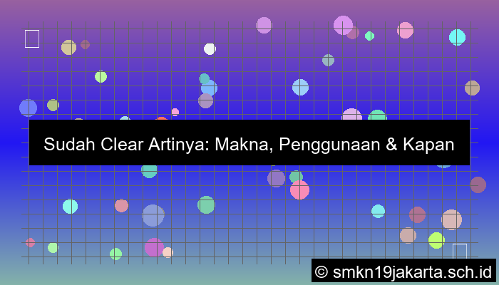 sudah clear artinya