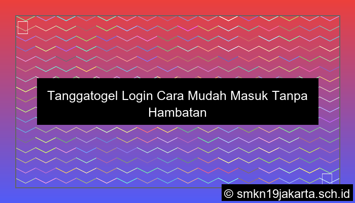 Tanggatogel Login Cara Mudah Masuk Tanpa Hambatan Teknis