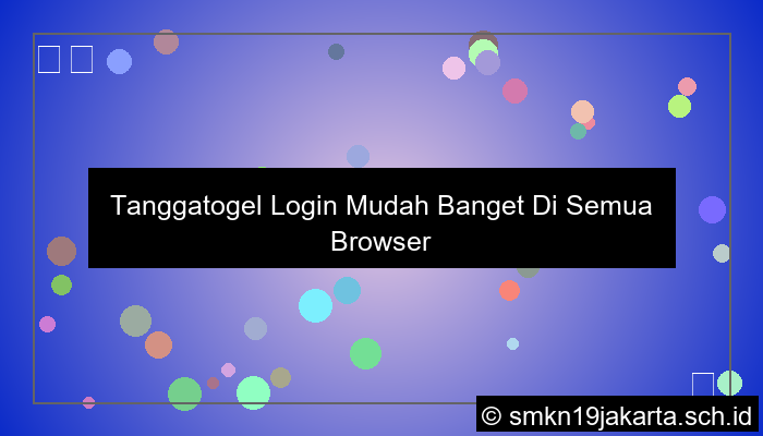 Tanggatogel Login Mudah Banget Di Semua Browser