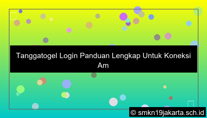 Tanggatogel Login Panduan Lengkap Untuk Koneksi Aman Dan Lancar