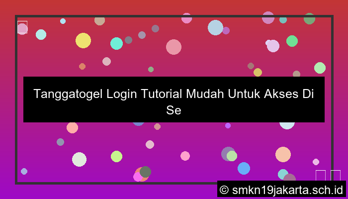 visual Tanggatogel Login Tutorial Mudah Untuk Akses Di Semua Browser