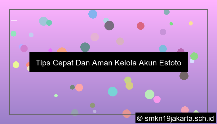 desain Tips Cepat Dan Aman Kelola Akun Estoto