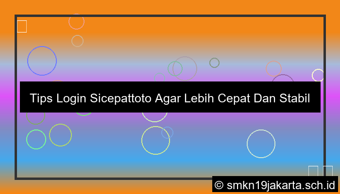 grafik Tips Login Sicepattoto Agar Lebih Cepat Dan Stabil