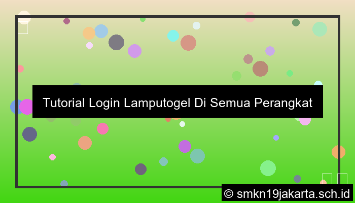 Tutorial Login Lamputogel Di Semua Perangkat