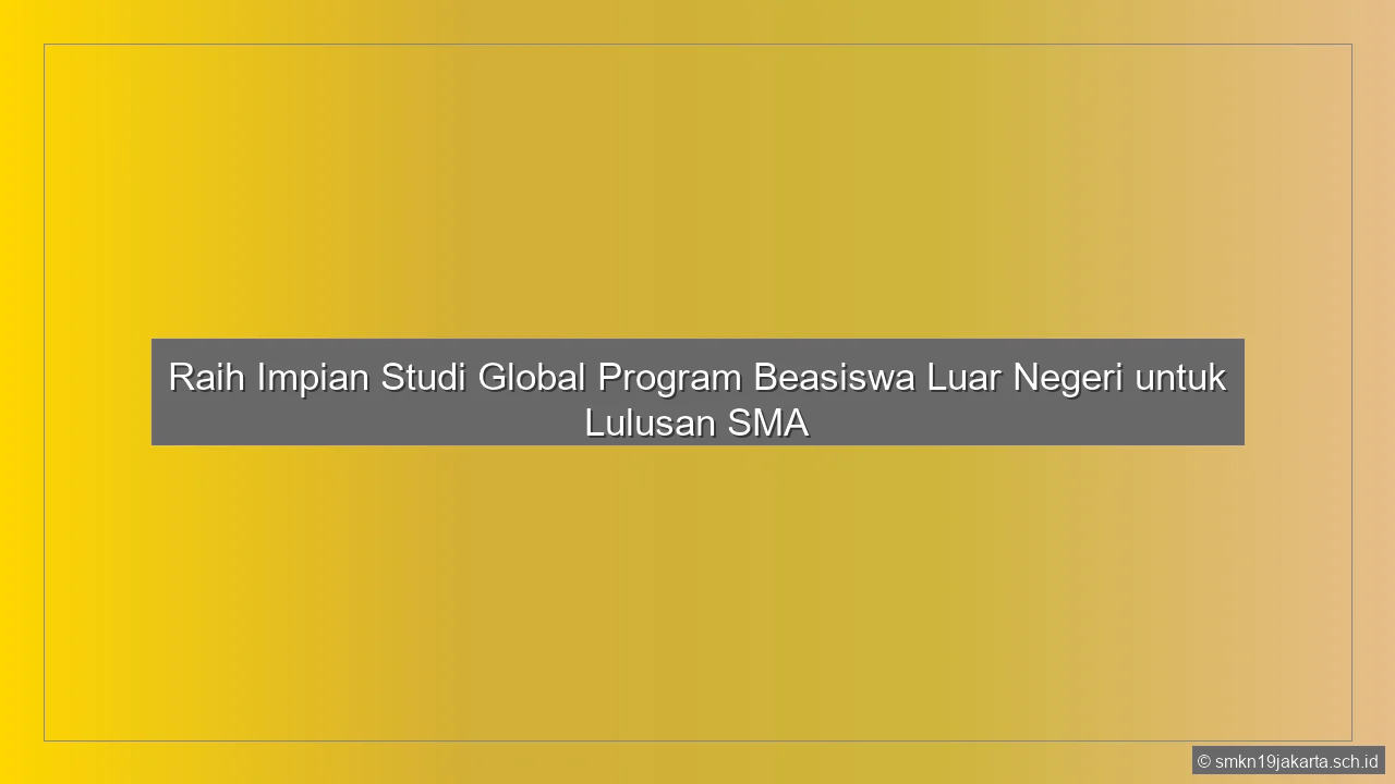 Program Beasiswa Luar Negeri Sma