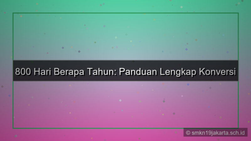 800 hari berapa tahun