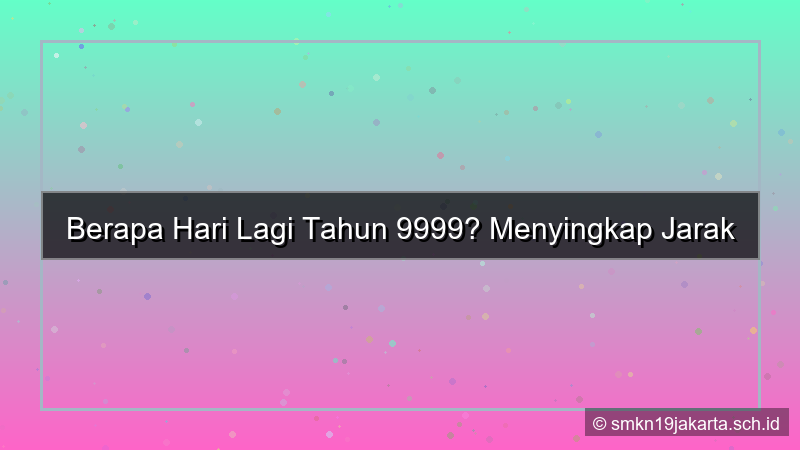 konten berapa hari lagi tahun 9999