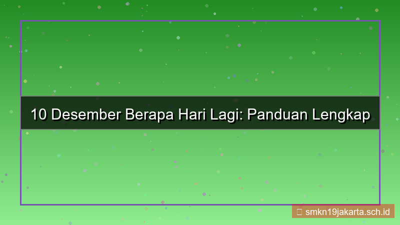 desain 10 desember berapa hari lagi