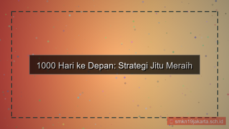 1000 hari dari sekarang