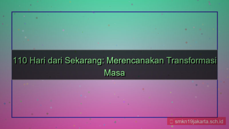 gambar 110 hari dari sekarang