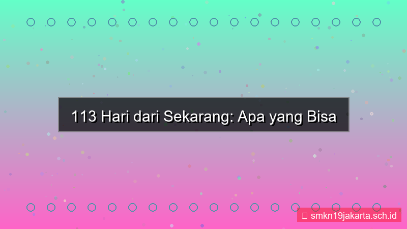 desain 113 hari dari sekarang