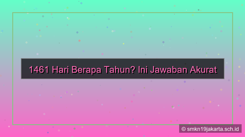 1461 hari berapa tahun