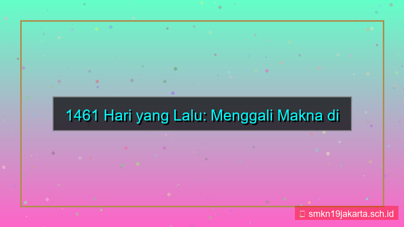 1461 hari yang lalu