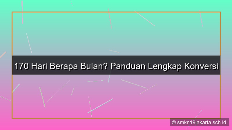 170 hari berapa bulan