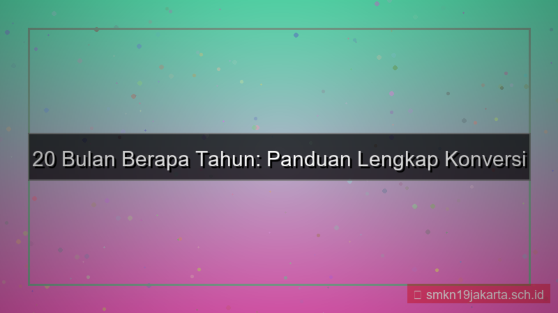 konten 20 bulan berapa tahun