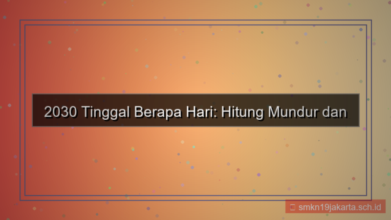desain 2030 berapa hari lagi