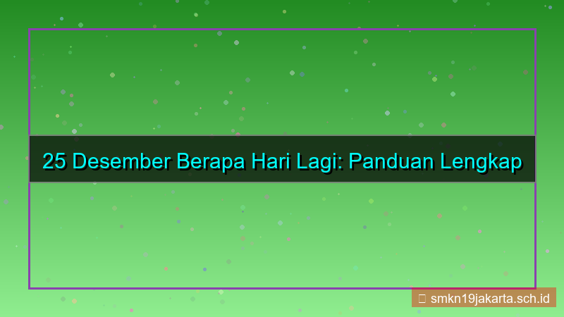 25 desember berapa hari lagi