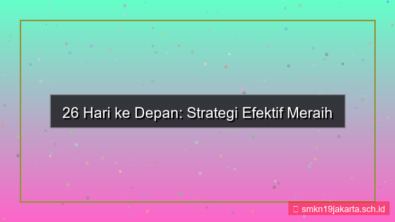 konten 26 hari dari sekarang