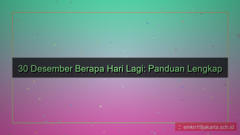30 desember berapa hari lagi