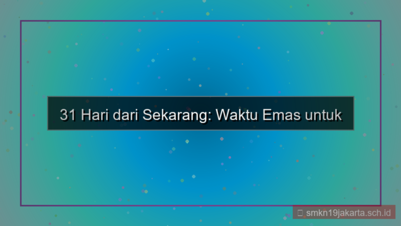 desain 31 hari dari sekarang