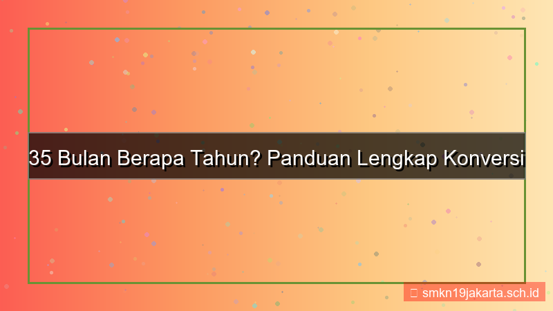 35 bulan berapa tahun