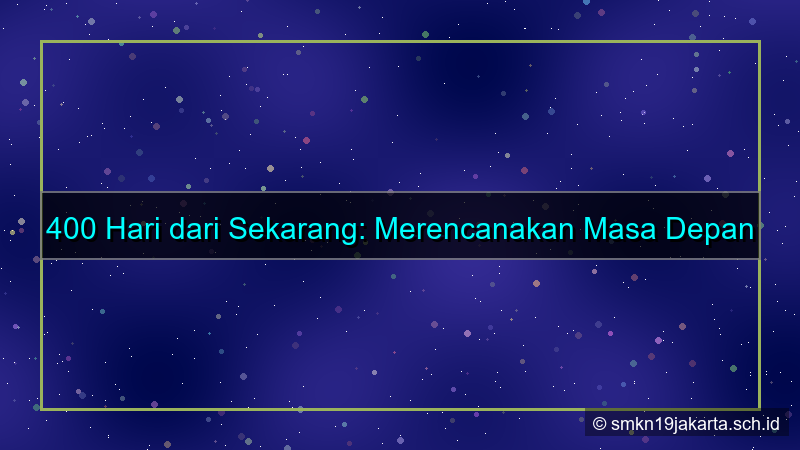 gambar 400 hari dari sekarang