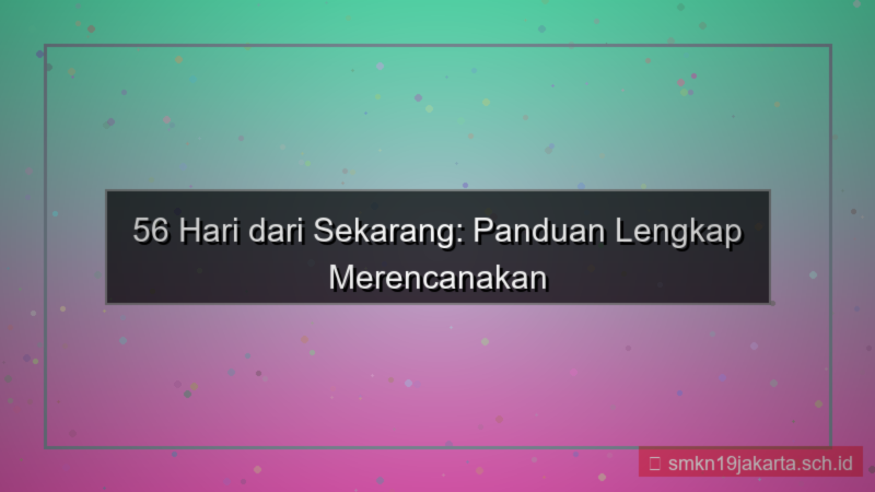 tampilan 56 hari dari sekarang