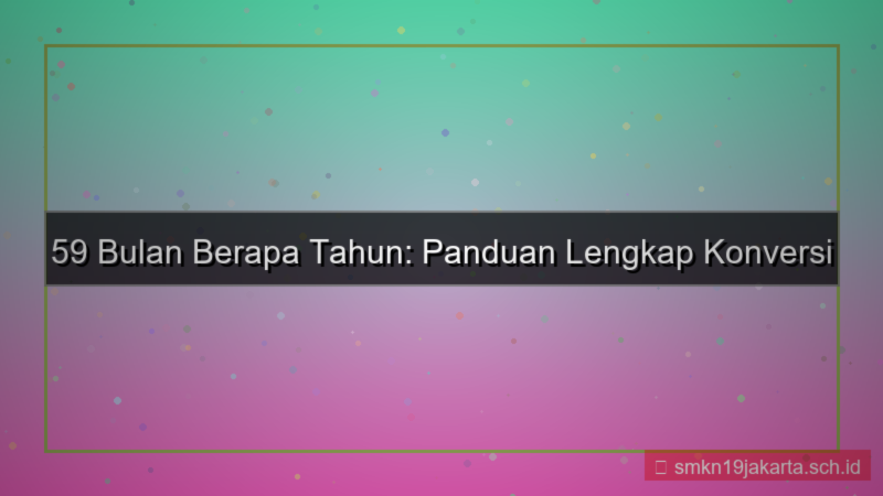 konten 59 bulan berapa tahun