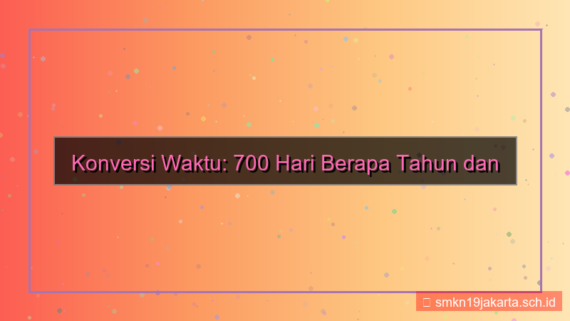 visual 700 hari berapa tahun