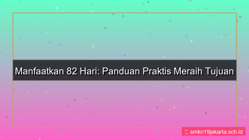 ilustrasi 82 hari dari sekarang