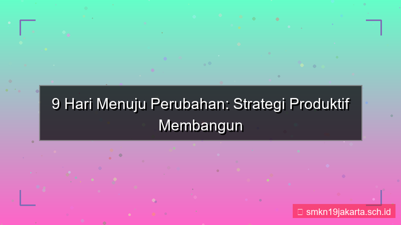 konten 9 hari dari sekarang